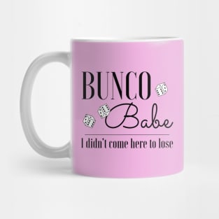 Funny Bunco T-Shirt Bunco Babe I Didn't Come Here to Lose Mug